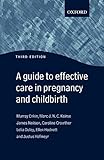A Guide to Effective Care in Pregnancy and Childbirth (Oxford Medical Publications)