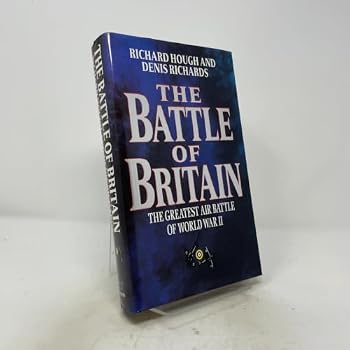 The Battle of Britain: The Greatest Air Battle of World War II