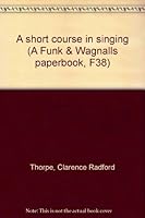 A short course in singing (A Funk & Wagnalls paperbook, F38) B0006BUVCA Book Cover