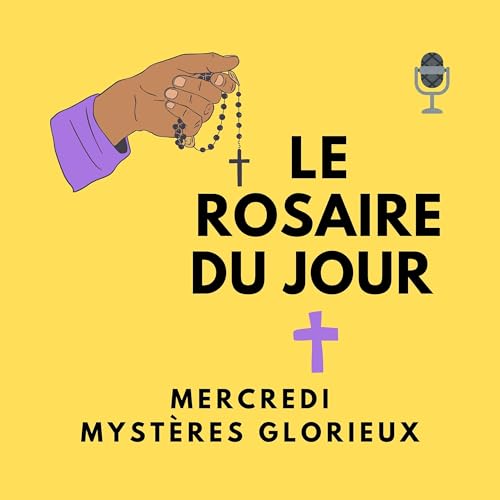 Chapelet du Mercredi &mdash; Les Myst&egrave;res Glorieux