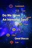Do We Have An Immortal Soul?