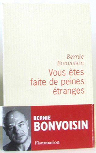 Vous êtes faite de peines étranges