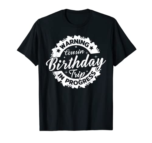 Advertencia primo fiesta de cumpleaños viaje en proceso regalos divertidos Camiseta