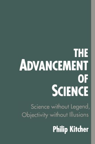 The Advancement of Science: Science without Legend, Objectivity without Illusions (English Edition)