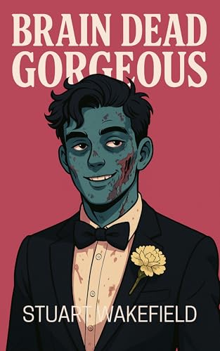 Brain Dead Gorgeous (Better Off Fed Book 1)