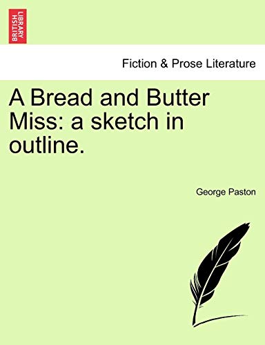 A Bread and Butter Miss: A Sketch in Outline.