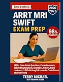 ARRT MRI SWIFT EXAM PREP:...