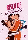 Risco de colisão (Um romance da série Corações Velozes): 2