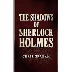 The Shadows of Sherlock Holmes Audiobook By Chris Graham cover art
