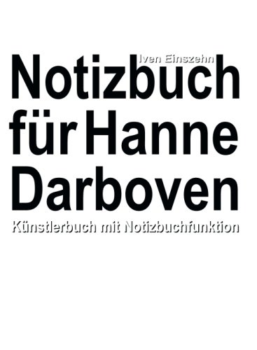 Notizbuch für Hanne Darboven: Künstlerbuch mit Notizbuchfunktion