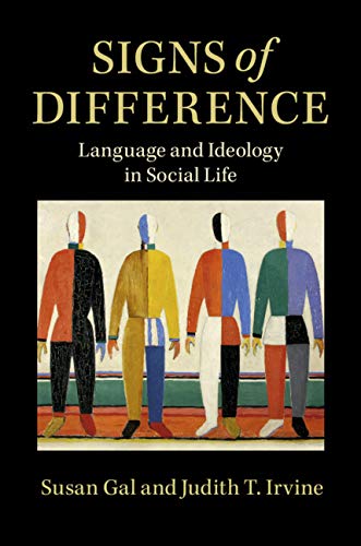 Signs of Difference: Language and Ideology in Social Life