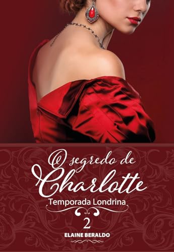 O Segredo de Charlotte (Temporada Londrina Livro 2)