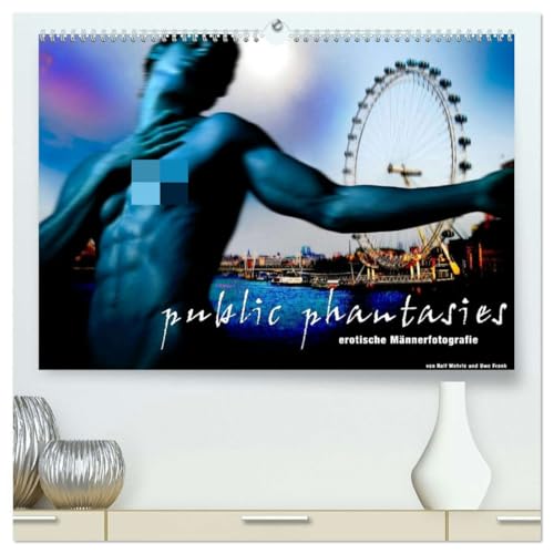 public phantasies - erotische Männerfotografie (hochwertiger Premium Wandkalender 2026 DIN A2 quer), Kunstdruck in Hochglanz: Public Phantasies ... und Fantasiewelt mündet. (CALVENDO Erotik)