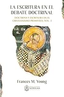 La Escritura en el Debate Doctrinal: Doctrina y Escritura en el Cristianismo Primitivo, Vol. 2 (Spanish Edition) 1962296865 Book Cover