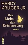 Das Licht der Erinnerung: Liebesglück, Abschied und Hoffnung: Bewegender Liebesroman mit italienischem Flair und p ...