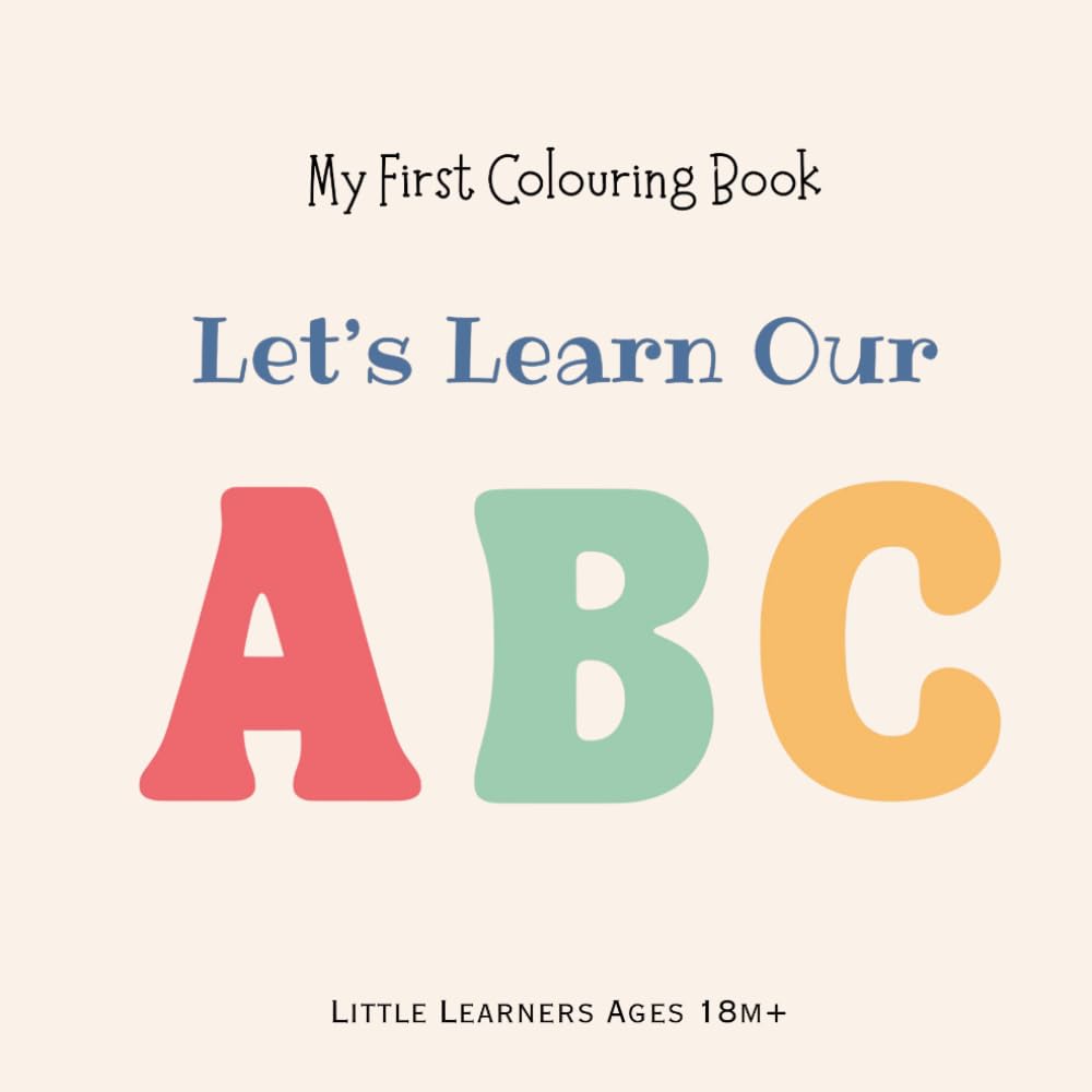 Let's Learn our ABC's: My First Colouring Book