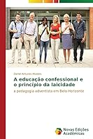 A educação confessional e o princípio da laicidade 3639615824 Book Cover