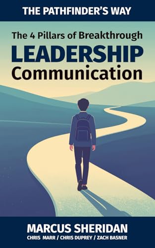 The 4 Pillars of Breakthrough Leadership Communication: The Pathfinder's Way