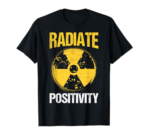 Nuclear Engineering Radiate Positivity Funny Nuclear Science T-Shirt