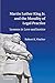 Martin Luther King Jr. and the Morality of Legal Practice: Lessons in Love and Justice