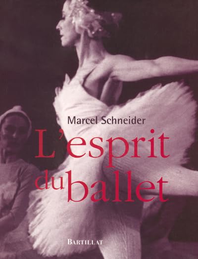 L'Esprit du ballet guide de danse et histoire de la danse classique