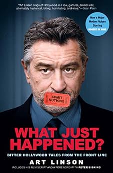 What Just Happened?: Bitter Hollywood Tales from the Front Line by [Art Linson]