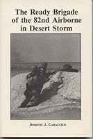 The Ready Brigade of the 82nd Airborne in Desert Storm: A Combat Memoir by a Headquarters Company Commander 0899508294 Book Cover