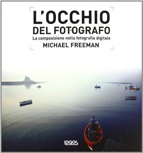 L'occhio del fotografo di Freeman, Michael (2012) Tapa blanda