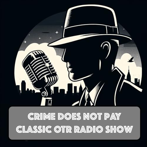 Crime Does Not Pay - OTR radio cover art