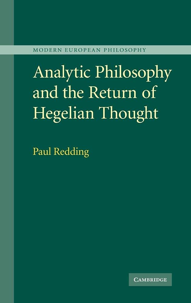 Analytic Philosophy and the Return of Hegelian Thought Hardback (Modern European Philosophy)