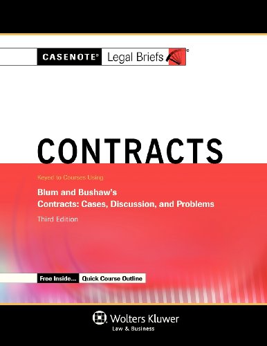 Casenotes Legal Briefs: Contracts Keyed to Blum & Bushaw, Third Edition (Casenote Legal Briefs)