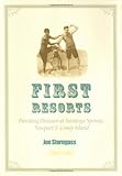 Used Book in Good Condition First Resorts: Pursuing Pleasure at Saratoga Springs, Newport & Coney Island: Pursuing Pleasure at Saratoga Springs, Newport, and Coney Island