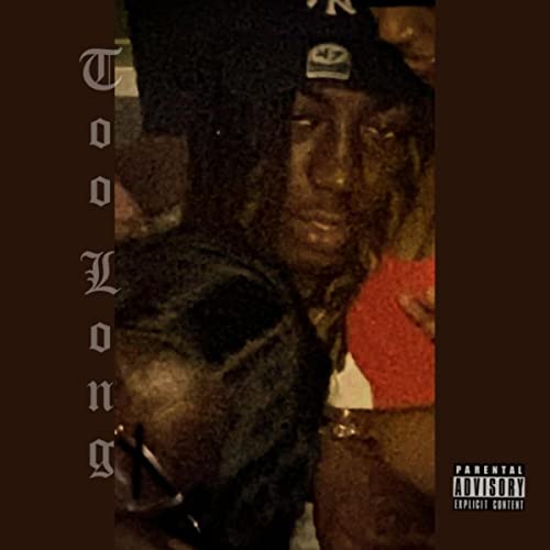  Too Long [Explicit]