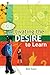 Activating the Desire to Learn