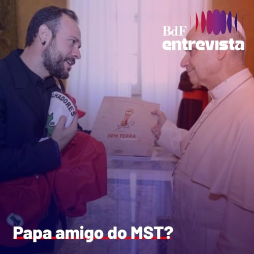#570 - Papa amigo do MST? | BdF Entrevista recebe Rodrigo Su&ntilde;e
