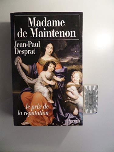 Madame de Maintenon (1635-1719) ou le prix de la