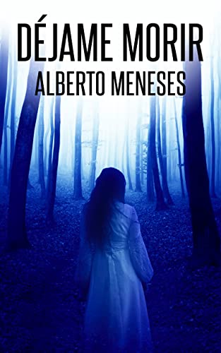 Déjame Morir (Roberto Fuentes nº 2) (Spanish Edition)