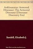  Ankylosaurus: The Armored Dinosaur (Dinosaur Discovery Era)