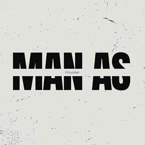 Man As... Provider ft. Eric Dellenback