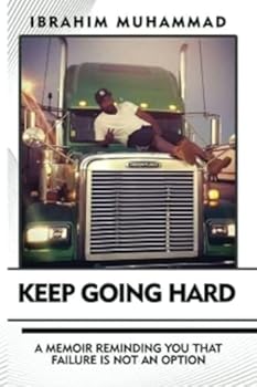 Paperback KEEP GOING HARD: A memoir reminding you that failure is not an option Book