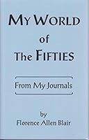 My world of the Fifties: From my journals B000O82HCC Book Cover