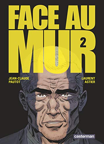 Face au mur, Tome 2 :