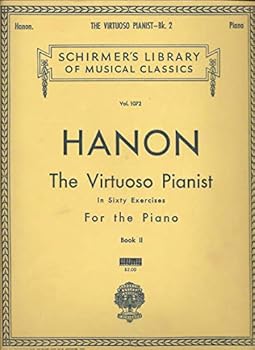 C.L. Hanon, The Virtuoso Pianist In Sixty Exercises for the Piano, Book II, Vol. 1072 (Schirmer's Library of Musical Classics, Vol. 1072)