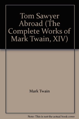 Tom Sawyer Abroad (The Complete Works of Mark T... B000EG5N2U Book Cover