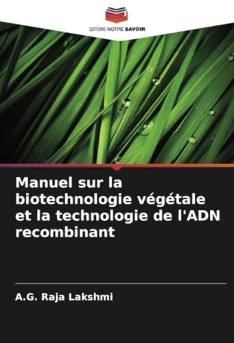 Manuel sur la biotechnologie végétale et la technologie de l'ADN recombinant (French Edition)