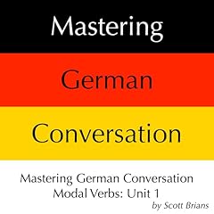 Mastering German Conversation Modal Verbs, Unit 1 Audiolibro Por Scott Brians arte de portada
