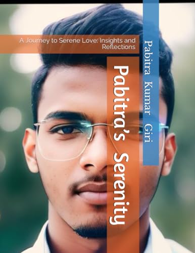 Pabitra’s serenity: A Journey to Serene Love: Insights and Reflections