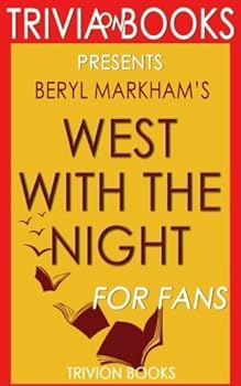 Trivia: West with the Night by Beryl Markham (Trivia-On-Books)