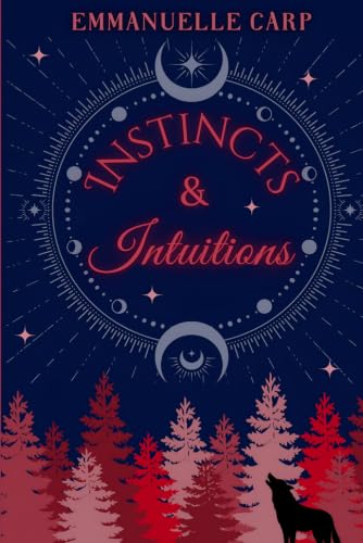Instincts et Intuitions (French Edition)