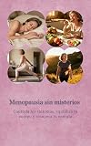  Menopausia sin Problemas: Controla los síntomas, equilibra tu cuerpo y recupera tu energía